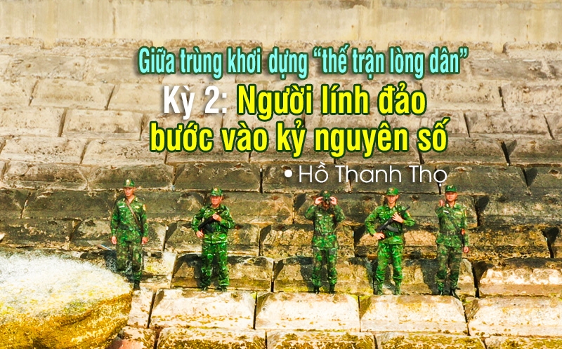 Giữa trùng khơi dựng “thế trận lòng dân” - Kỳ 2: Người lính đảo bước vào kỷ nguyên số
